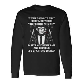 Fight Like The Third Monkey On Noahs Ark Long Sleeve T-Shirt - Monsterry UK