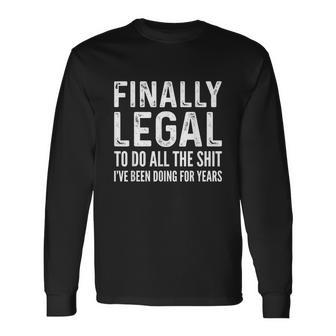Finally Legal 21St Birthday 2000 & Women Tshirt Long Sleeve T-Shirt - Monsterry CA