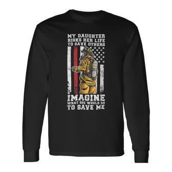 Firefighter Proud Dad Of A Firewoman Father Firefighter Dad Long Sleeve T-Shirt - Seseable