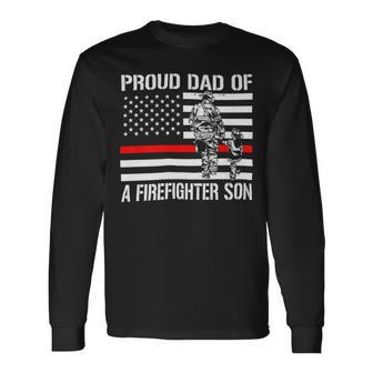 Firefighter Proud Dad Of A Firefighter Son Firefighter Long Sleeve T-Shirt - Seseable