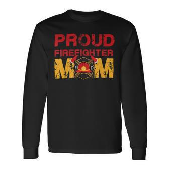 Firefighter Proud Firefighter Mom Fireman Hero Long Sleeve T-Shirt - Seseable
