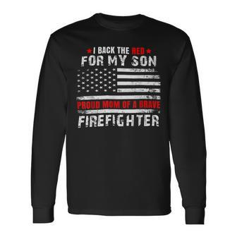 Firefighter Proud Mom Of Firefighter Son I Back The Red For My Son V2 Long Sleeve T-Shirt - Seseable