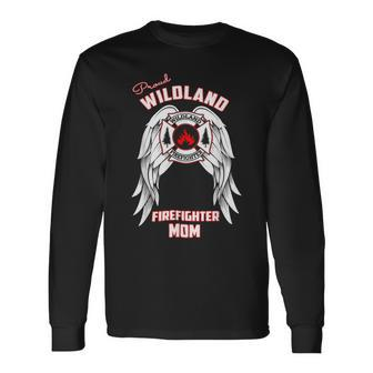 Firefighter Proud Wildland Firefighter Mom Long Sleeve T-Shirt - Seseable