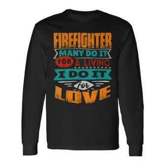 Firefighter Firefighter Quote I Am Echocardiographer For Love Long Sleeve T-Shirt - Seseable