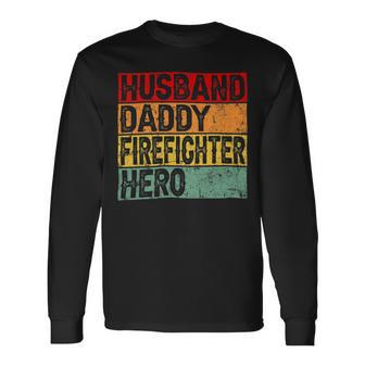 Firefighter Retro Vintage Husband Daddy Firefighter Fathers Day Dad Long Sleeve T-Shirt - Seseable