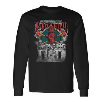 Firefighter Vintage My Favorite Firefighter Calls Me Dad Fathers Day V3 Long Sleeve T-Shirt - Seseable