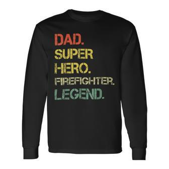 Firefighter Vintage Style Dad Hero Firefighter Legend Fathers Day Long Sleeve T-Shirt - Seseable