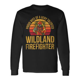 Firefighter Wildland Firefighting For A Wife Of A Firefighter Long Sleeve T-Shirt - Seseable
