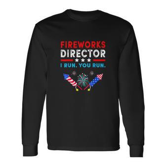 Firework Director Technician I Run You Run Long Sleeve T-Shirt - Monsterry