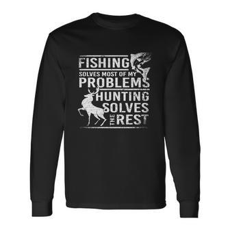 Fishing Solves Most Of My Problems Hunting The Rest Fishing Long Sleeve T-Shirt - Thegiftio UK