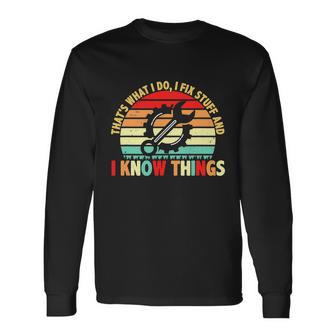 That What I Do I Fix Stuff I Know Things Vintage Mechanic Long Sleeve T-Shirt - Monsterry DE