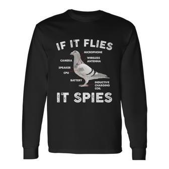 If It Flies It Spies Pigeon Anatomy Bird Arent Real Long Sleeve T-Shirt - Monsterry DE