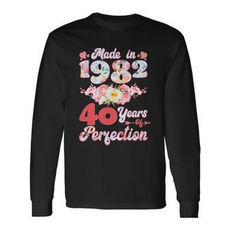 Flower Floral Made In 1982 40 Years Of Perfection 40Th Birthday Long Sleeve T-Shirt