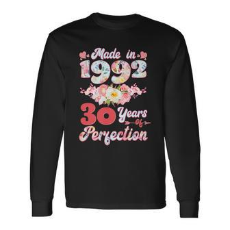 Flower Floral Made In 1992 30 Years Of Perfection 30Th Birthday Long Sleeve T-Shirt - Monsterry DE