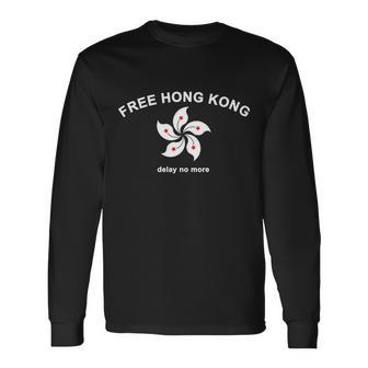 Free Hong Kong Delay No More Long Sleeve T-Shirt - Monsterry