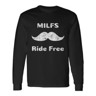 Free Mustache Rides Milfs Ride Free Long Sleeve T-Shirt - Monsterry