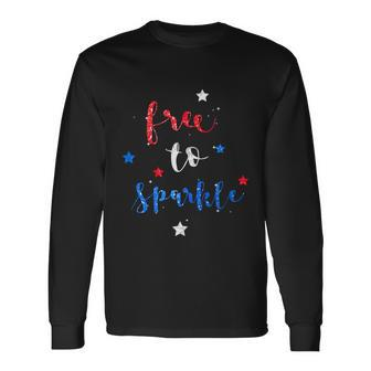 Free To Sparkle Girl Shirt Women 4Th Of July Sparklers Long Sleeve T-Shirt - Monsterry