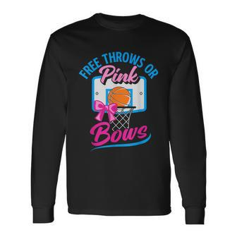 Free Throws Or Pink Bows Boy Or Girl Gender Reveal Party Long Sleeve T-Shirt - Thegiftio UK