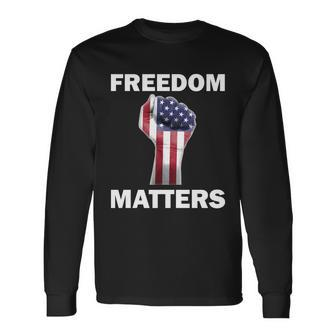 Freedom Matters Usa American Fist Long Sleeve T-Shirt - Monsterry