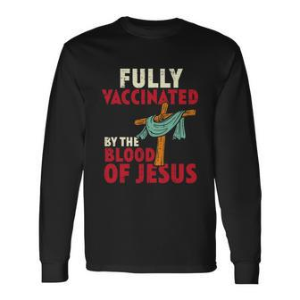 Fully Vaccinated By Blood Of Jesus Christian V2 Long Sleeve T-Shirt - Monsterry CA