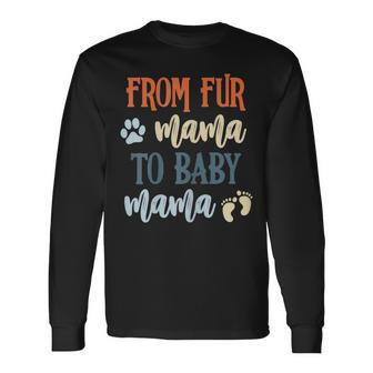From Fur Mama To Baby Mama Pregnant Cat Lover New Mom Mother V2 Long Sleeve T-Shirt - Seseable