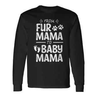 From Fur Mama To Baby Mama Pregnant Cat Lover New Mom Mother V3 Long Sleeve T-Shirt - Seseable