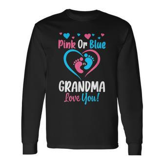 Gender Reveal Pink Or Blue Grandma Loves You Baby Shower Long Sleeve T-Shirt - Thegiftio UK