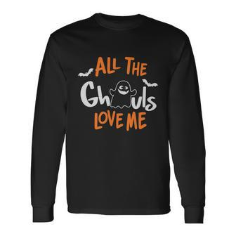 All The Ghouls Love Me Halloween Quote Long Sleeve T-Shirt - Monsterry UK