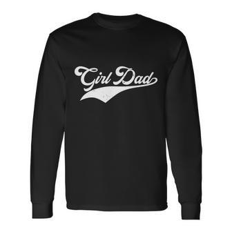 Girl Dad Tribute Long Sleeve T-Shirt - Monsterry