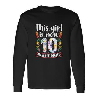 This Girl Is Now Double Digits 10 Year Old 10Th Birthday Long Sleeve T-Shirt - Monsterry UK