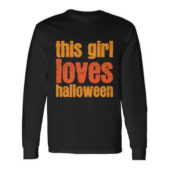 This Girl Loves Halloween Halloween Quote Long Sleeve T-Shirt - Monsterry UK