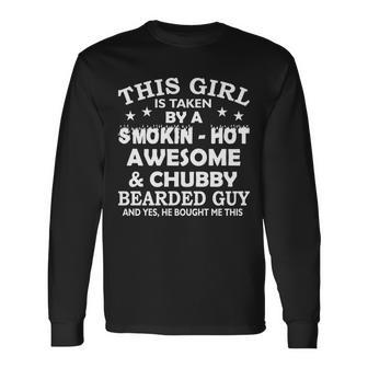 This Girl Is Taken By Smokin Hot Chubby Bearded Guy Tshirt Long Sleeve T-Shirt - Monsterry CA