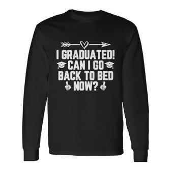 Can I Go Back To Bed Graduation Long Sleeve T-Shirt - Monsterry