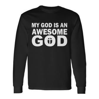 My God Is An Awesome God Tshirt Long Sleeve T-Shirt - Monsterry UK