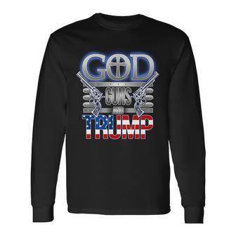 God Guns And Donald Trump Tshirt Long Sleeve T-Shirt - Monsterry DE