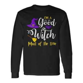 Im A Good Witch Most Of The Time Sayings Halloween Long Sleeve T-Shirt - Seseable