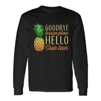 Goodbye Lesson Plan Hello Sun Tan V2 Long Sleeve T-Shirt - Monsterry