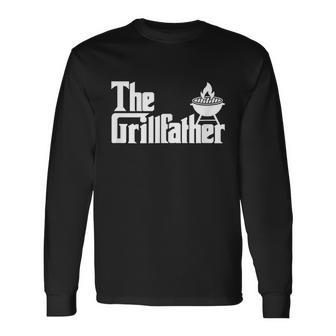 The Grillfather Grilling Grill Father Dad Grandpa Bbq Long Sleeve T-Shirt - Monsterry UK