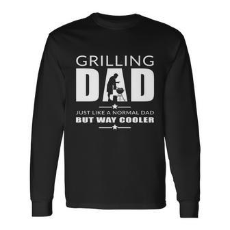 Grilling Dad Fathers Day Grilling Cool Dad Fathers Day Long Sleeve T-Shirt - Thegiftio UK