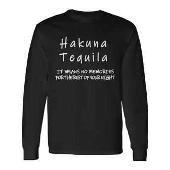 Hakuna Tequila Long Sleeve T-Shirt - Monsterry
