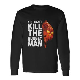 Halloween Costume You Cant Kill The Boogey Man Long Sleeve T-Shirt - Thegiftio UK