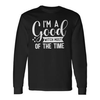 Halloween Im A Good Witch Most Of The Time Long Sleeve T-Shirt - Seseable