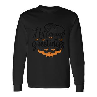 Halloween Greetings Halloween Quote Long Sleeve T-Shirt - Monsterry CA