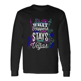 What Happens Here Stays Here Las Vegas Nv Vacation Tshirt Long Sleeve T-Shirt - Monsterry UK