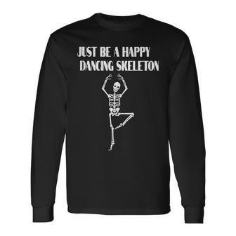 Happy Dancing Skeleton For Halloween Horror Fans Long Sleeve T-Shirt - Seseable