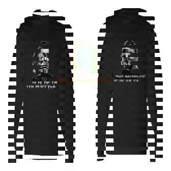 This Is My Happy Face Horror Halloween Movies Lover Long Sleeve T-Shirt - Thegiftio