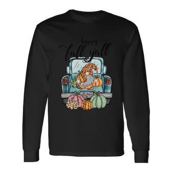 Happy Fall Yall Thanksgiving Quote V4 Long Sleeve T-Shirt - Monsterry UK