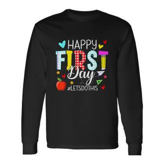 Happy First Day Lets Do Welcome Back To School Teacher V2 Long Sleeve T-Shirt - Thegiftio UK