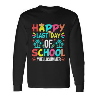 Happy Last Day Of School Hello Summer First Day Of Summer Long Sleeve T-Shirt - Monsterry