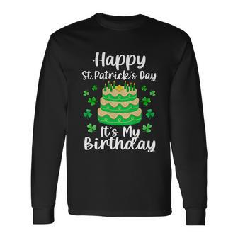 Happy St Patricks Day Its My Birthday Shamrock Irish Long Sleeve T-Shirt - Monsterry